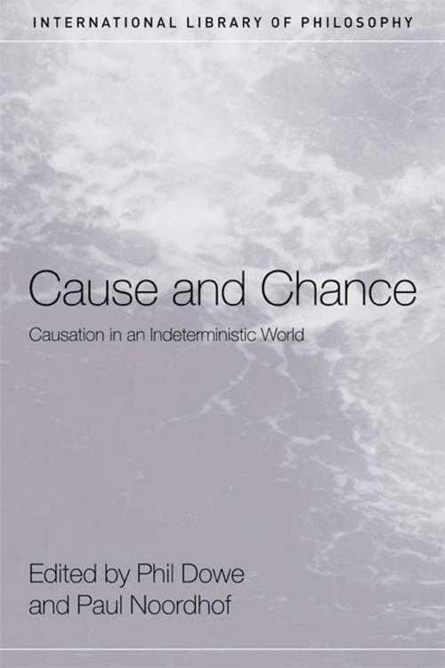 Cover of the book Cause and Chance by Phil Dowe, Paul Noordhof, Taylor and Francis