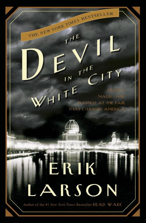 Cover of the book The Devil in the White City by Erik Larson, Knopf Doubleday Publishing Group