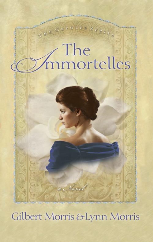 Cover of the book The Immortelles by Gilbert Morris, Thomas Nelson