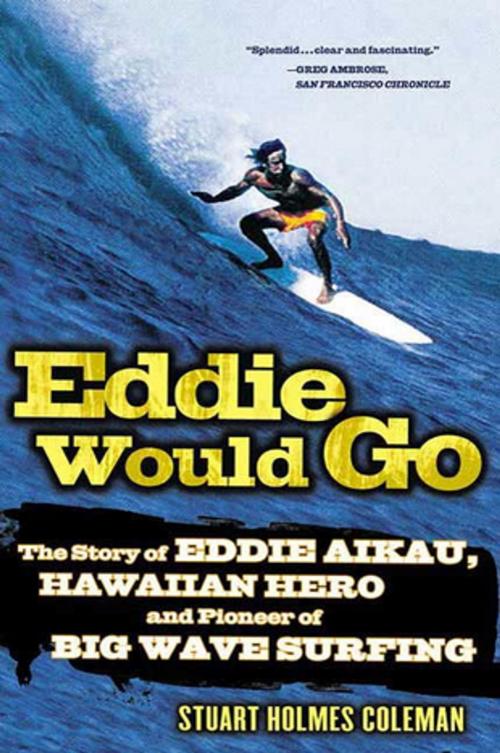 Cover of the book Eddie Would Go by Stuart Holmes Coleman, St. Martin's Press