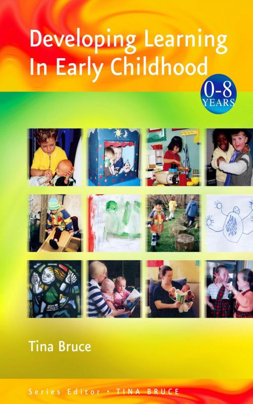Cover of the book Developing Learning in Early Childhood by Professor Tina Bruce, SAGE Publications