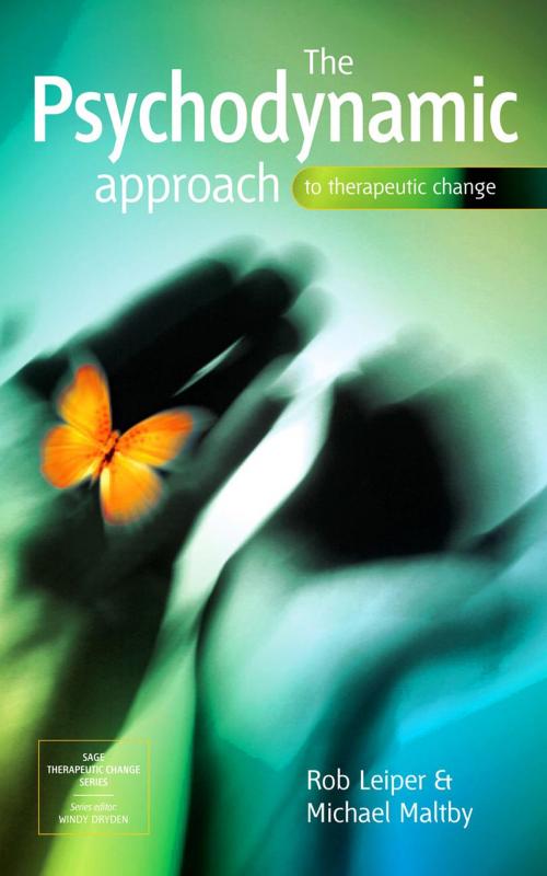 Cover of the book The Psychodynamic Approach to Therapeutic Change by Dr Rob Leiper, Dr Michael Maltby, SAGE Publications