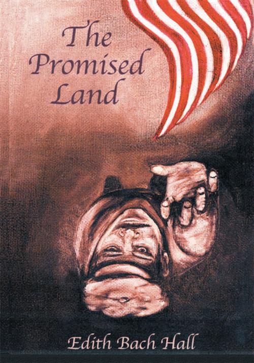 Cover of the book The Promised Land by Edith Bach Hall, Xlibris US