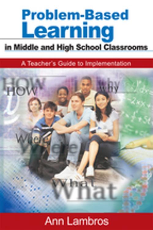Cover of the book Problem-Based Learning in Middle and High School Classrooms by Dr. Marian Ann Lambros, SAGE Publications