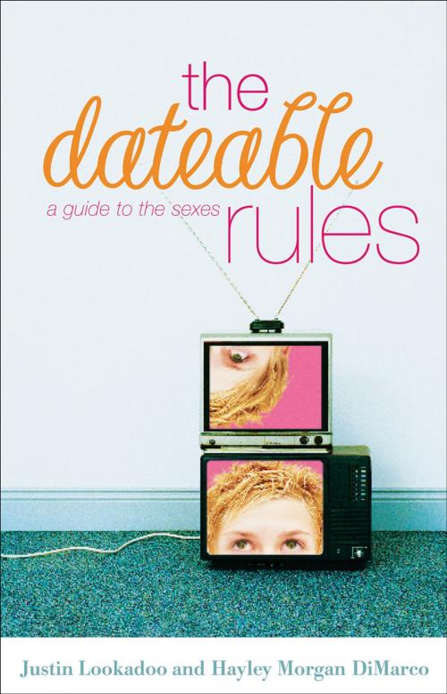 Cover of the book The Dateable Rules by Justin Lookadoo, Hayley DiMarco, Baker Publishing Group