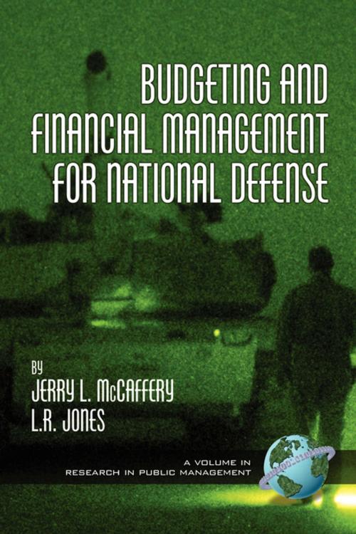 Cover of the book Budgeting and Financial Management for National Defense by Jerry L. McCaffery, Lawrence R. Jones, Information Age Publishing
