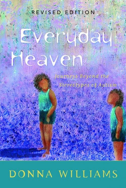 Cover of the book Everyday Heaven by Donna Williams, Jessica Kingsley Publishers