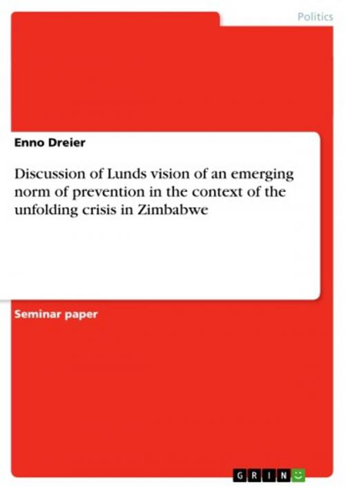Cover of the book Discussion of Lunds vision of an emerging norm of prevention in the context of the unfolding crisis in Zimbabwe by Enno Dreier, GRIN Publishing