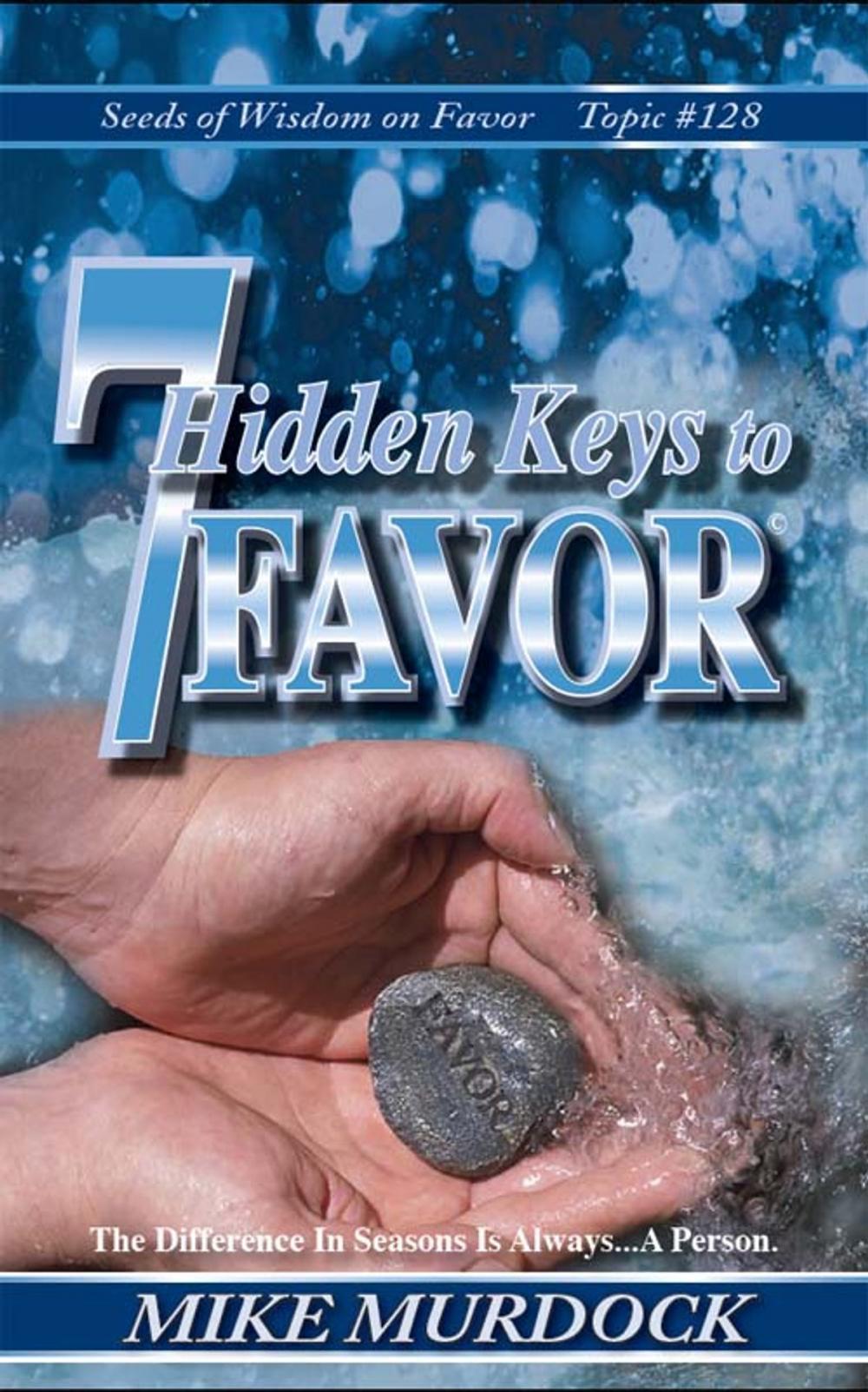 Big bigCover of 7 Hidden Keys to Favor (SOW on Favor Vol. 17)