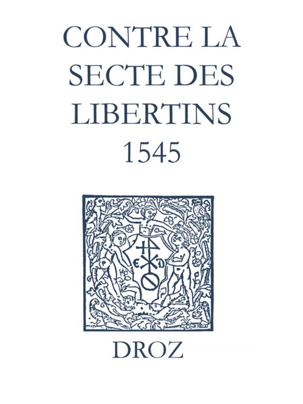 Big bigCover of Recueil des opuscules 1566. Contre la secte des libertins (1545)