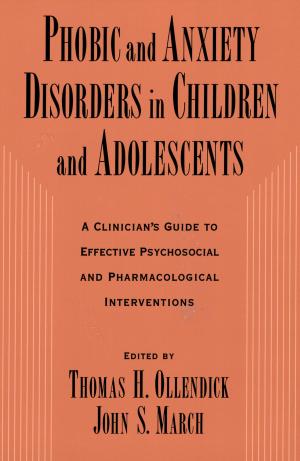 bigCover of the book Phobic and Anxiety Disorders in Children and Adolescents by 