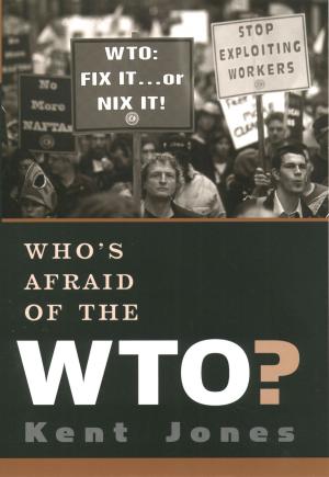 Cover of the book Who's Afraid of the WTO? by Brooke L. Blower