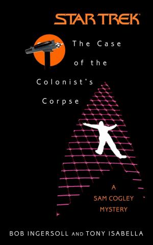 Cover of the book The Star Trek: The Original Series: The Case of the Colonist's Corpse by Ash Gray
