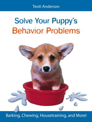 Cover of the book Solve Your Puppy's Behavior Problems by Sheila Webster Boneham, Ph.D.