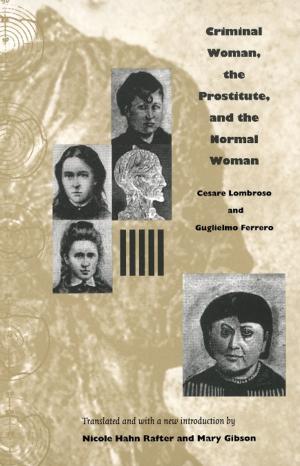 Cover of the book Criminal Woman, the Prostitute, and the Normal Woman by Nikhil Anand