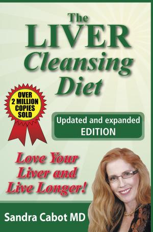 Cover of the book The Liver Cleansing Diet by Sandra Cabot MD, Magaret Jasinska ND
