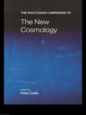 Cover of the book The Routledge Companion to the New Cosmology by T.E. Bowdich