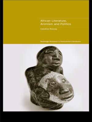 Cover of the book African Literature, Animism and Politics by Suzanne Said, Monique Trede