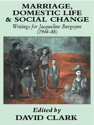 Cover of the book Marriage, Domestic Life and Social Change by 