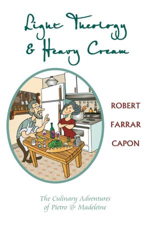 Cover of the book Light Theology and Heavy Cream by Stephen W. Need