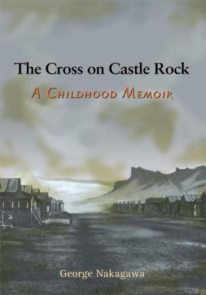 Cover of the book The Cross on Castle Rock by Ken Nelson