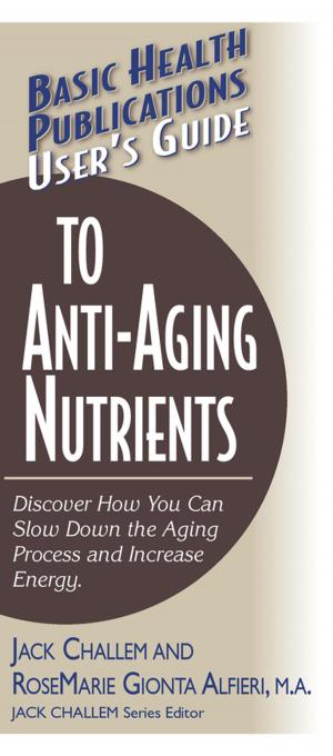 Cover of the book User's Guide to Anti-Aging Nutrients by Tisha Morris