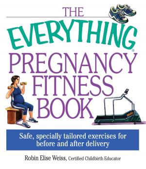 Cover of the book The Everything Pregnancy Fitness by Kresha Faber