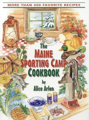 Cover of the book Maine Sporting Camp Cookbook by Carol Schulte
