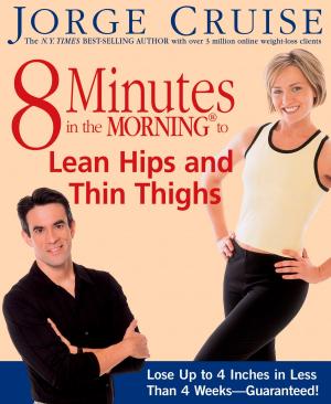 Cover of the book 8 Minutes in the Morning to Lean Hips and Thin Thighs by Andy Souther