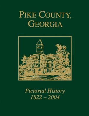 Cover of the book Pike County, Georgia Pictorial History, 1822-2004 by Murray Grossan