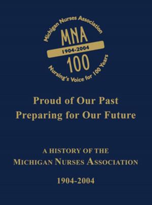 Cover of the book Michigan Nurses Association by Robert G. Smith, Ph.D., Todd Penberthy, Ph.D.
