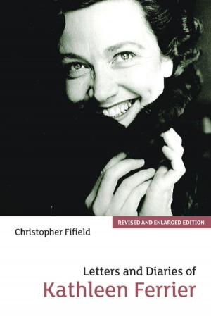 Cover of the book Letters and Diaries of Kathleen Ferrier by Stephen Lloyd