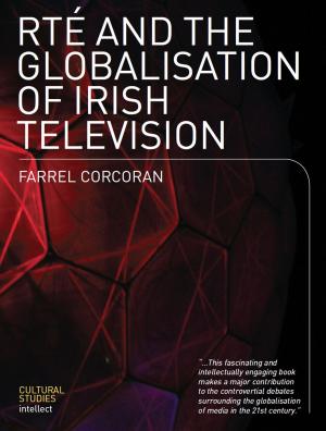 Cover of the book RTE and the Globalisation of Irish Television by Roger Wooster