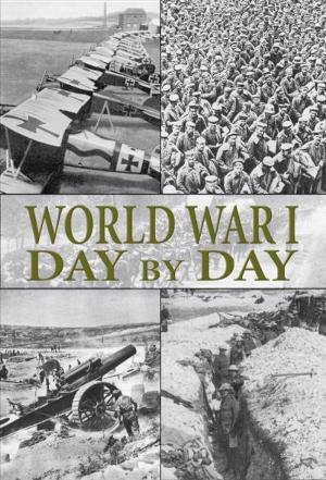 Cover of the book World War I Day by Day by Mary Rose Quigg