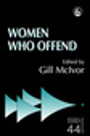 Cover of the book Women Who Offend by Helen Sanderson, Martin Routledge, Gill Bailey