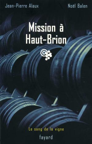 Cover of the book Mission à Haut-Brion by Olivier Roy