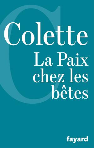 Cover of the book La Paix chez les bêtes by Max Gallo