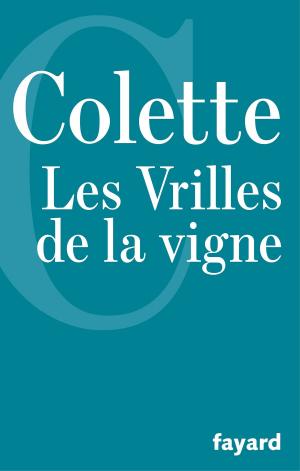 Cover of the book Les Vrilles de la vigne by Jean-Denis Bredin