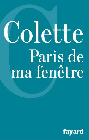 Cover of the book Paris de ma fenêtre by Janine Boissard