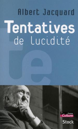 Cover of the book Tentatives de lucidité by Tobie Nathan