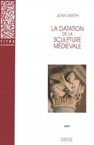 Cover of the book La Datation de la sculpture médiévale by Jean-Marie le Gall