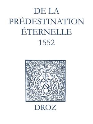 Book cover of Recueil des opuscules 1566. De la prédestination éternelle (1552)