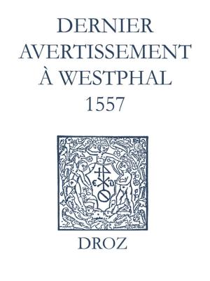 Book cover of Recueil des opuscules 1566. Dernier avertissement à Westphal (1557)