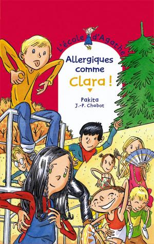 Cover of the book Allergiques comme Clara ! by Camille Brissot