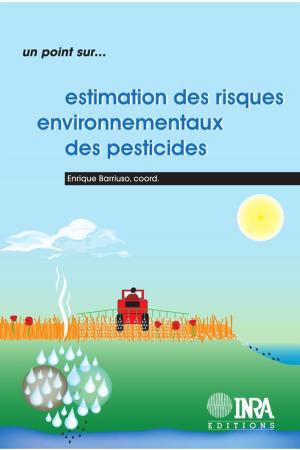 Cover of the book Estimation des risques environnementaux des pesticides by Michel Petit