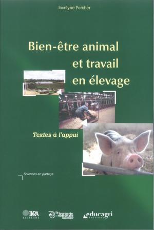 Cover of the book Bien-être animal et travail en élevage by Daniel Schertzer, Pietro Bernardara, Ioulia Tchiriguyskaia, Michel Lang, Eric Sauquet