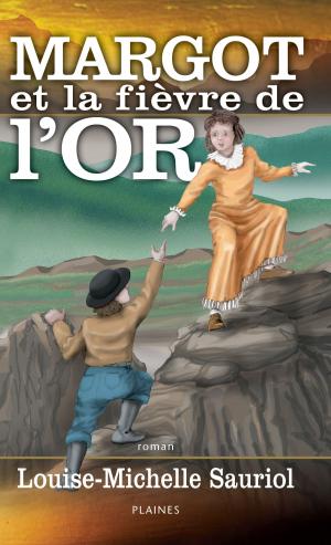 Cover of the book Margot et la fièvre de l'or by David Alexander Robertson