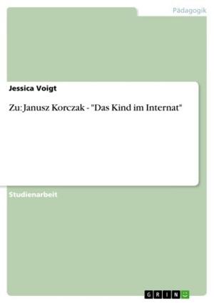 Cover of the book Zu: Janusz Korczak - 'Das Kind im Internat' by Uwe Effenberger