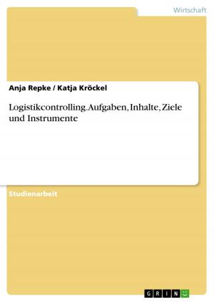 Cover of the book Logistikcontrolling. Aufgaben, Inhalte, Ziele und Instrumente by Natalie Züfle