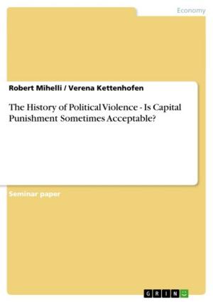 Book cover of The History of Political Violence - Is Capital Punishment Sometimes Acceptable?